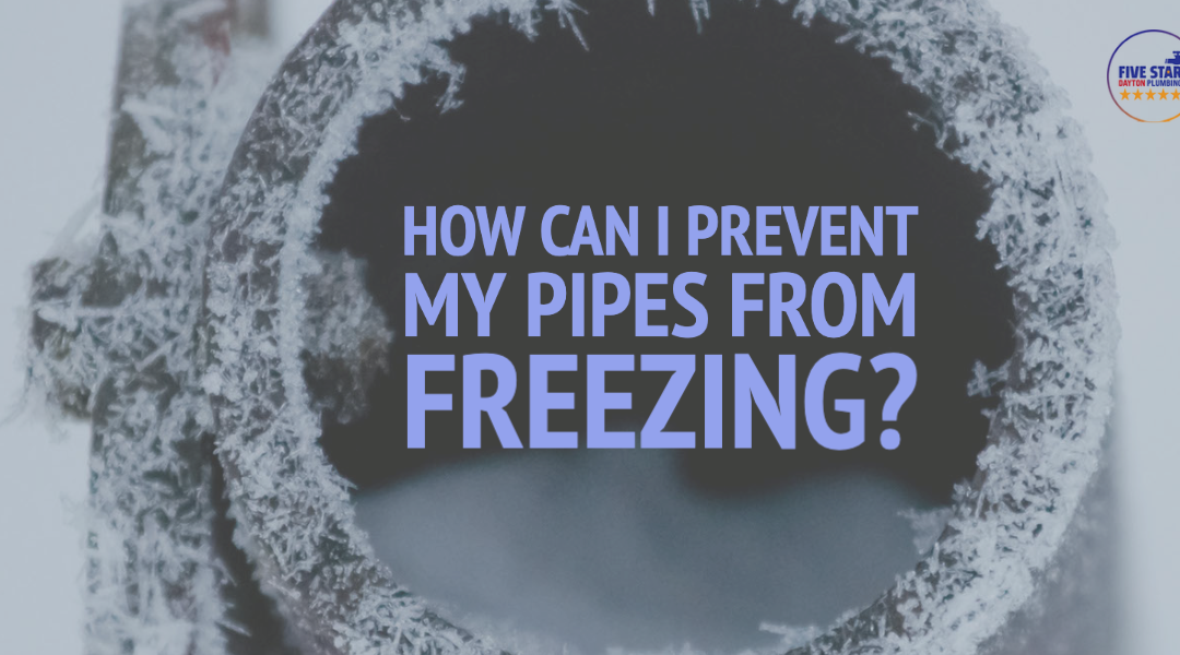How Can I Prevent My Pipes From Freezing?